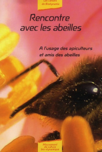 Rencontre avec les abeilles. A l'usage des apiculteurs et amis des abeilles - Bernhardt Joséphine