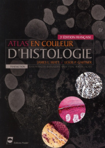 Atlas en couleur d'histologie. 3e édition - Gartner Leslie ; Hiatt James L. ; Bernaudin Jean-F