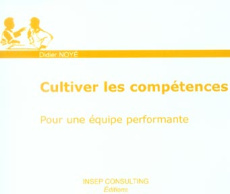 Cultiver les compétences - Noyé Didier ; Blondel Joseph-Luc