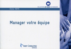 Manager votre équipe - Blondel Joseph-Luc ; Noyé Didier