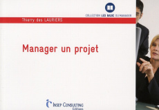 Manager un projet - Lauriers Thierry des ; Chéreau François ; Appert E