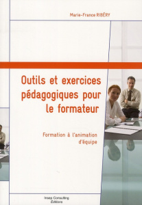 Outils et exercices pédagogiques pour le formateur - Ribéry Marie-France