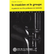 Le musicien et le groupe. Le point de vue d'un professeur de clarinette - Crousier Claude