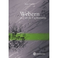 Webern et l'art de l'aphorisme - Poirier Alain