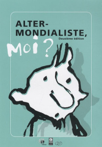 Altermondialiste, moi ? 2e édition - COLLECTIF