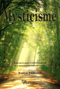 Mysticisme. Etude sur la nature et le développement de la conscience spirituelle de l'homme - Underhill Evelyn
