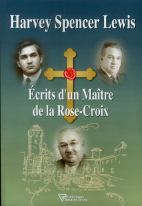 Ecrits d'un maître de la Rose-Croix - Lewis Harvey Spencer