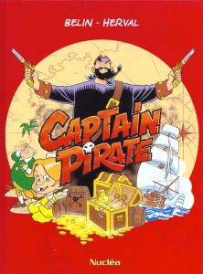 Captain Pirate. Tome 1 - Belin Jean-Luc