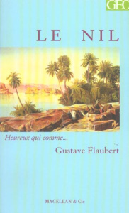 Le Nil. 2e édition - Flaubert Gustave