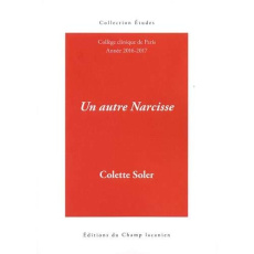 un autre Narcisse Séminaire Colette Soler 2016 2017 / - Soler Colette