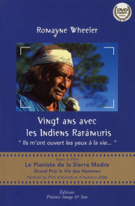 Vingt ans avec les Indiens Raramuris - Wheeler Romayne,Poésy Douma