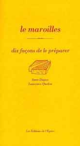 Le Maroilles. Dix façons de le préparer - Dupuy Anne ; Quélen Laurence
