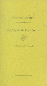 La verveine. Dix façons de la préparer - Nicolas Lanniello Nathaly