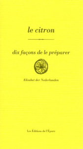Le citron. Dix façons de le préparer - Nederlanden Elisabet der