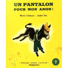 Un pantalon pour mon ânon - Colmont Marie ; Pec André