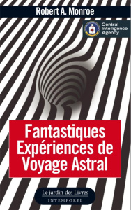 Fantastiques expériences de voyage astral - Monroe Robert A.