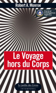 Le Voyage hors du corps. Les techniques de projection du corps astral - Monroe Robert A. ; Drouot Patrick