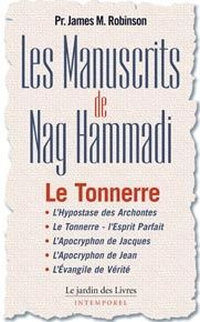 Les Manuscrits de Nag Hammadi. Tome 2, "Le tonnerre" - Robinson James-M ; Hennebault Carole