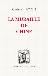 La muraille de Chine - Bobin Christian