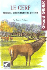 Le cerf. Biologie, comportement, gestion - Fichant Roger ; Happart José ; Allard Philippe ; F