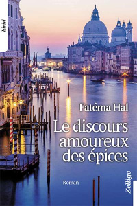 Le discours amoureux des épices - Hal Fatéma