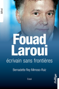 Fouad Laroui écrivain sans frontières - Rey Mimoso-Ruiz Bernadette