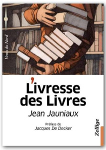 L'ivresse des livres - Jauniaux Jean