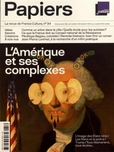 France Culture Papiers N° 34, octobre-décembre 2020 : L'Amérique et ses complexes - Thureau-Dangin Philippe