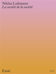 La société de la société - Luhmann Niklas ; Le Bouter Flavien