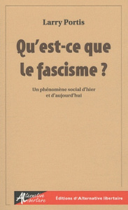 Qu'est-ce que le fascisme ? Un phénomène social d'hier et d'aujourd'hui - Portis Larry
