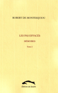 Les pas effacés. Mémoires, tome 2 - Montesquiou Robert de
