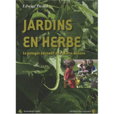 Jardins en herbe. Le potager éducatif aux quatres saisons - Picard Edwige