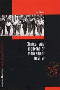 Cléricalisme moderne et mouvement ouvrier. 2e édition revue et augmentée - Prévôtel Marc ; Salamero Joachim