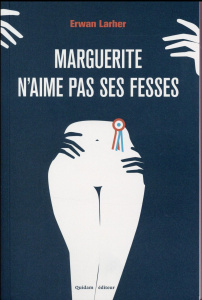 Marguerite n'aime pas ses fesses - Larher Erwan
