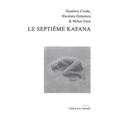 Le septième Kafana. Trafic des femmes, témoignages vécus - Crudu Dumitru ; Esinencu Nicoleta ; Fusu Mihai