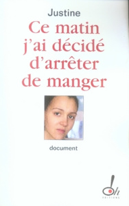 Ce matin j'ai décidé d'arrêter de manger - JUSTINE
