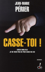 Casse-toi ! - Périer Jean-Marie
