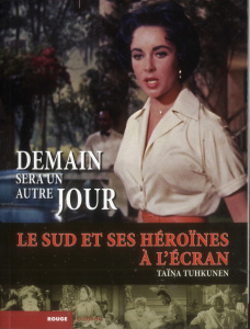 Demain sera un autre jour / Le Sud et ses héroïnes à l'écran - Tuhkunen Taïna