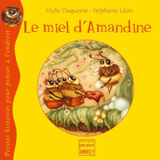 Le miel d'Amandine - Duquesne Mylie ; Léon Stéphanie