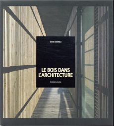 Le bois dans l'architecture. Edition français-anglais-italien - Andreu David