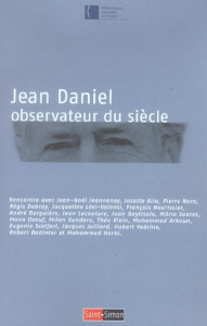 Observateur du siècle. Rencontre à la Bibliothèque nationale de France le 24 avril 2003 - Daniel Jean