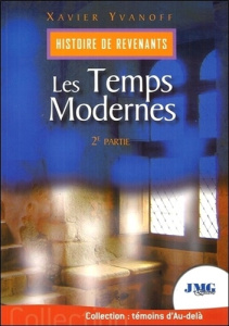 Histoire des revenants. Tome 2, Les temps modernes - Yvanoff Xavier
