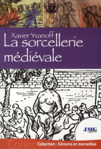 La sorcellerie médiévale - Yvanoff Xavier