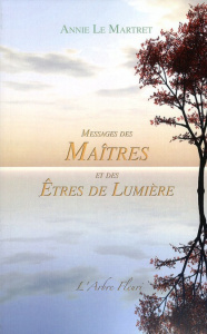 Messages des Maîtres et des Etres de Lumière - Le Martret Annie ; Khul Djwhal