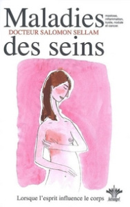 L'encyclopédie Bérangel des états d'âme à l'origine de nos maladies. Tome 2, Maladies des seins - Sellam Salomon