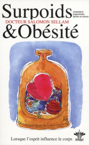 L'encyclopédie Bérangel des états d'âme à l'origine de nos maladies. Tome 3, Surpoids et Obésité - Sellam Salomon