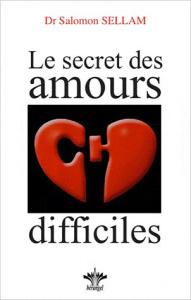 Le secret des amours difficiles - Sellam Salomon