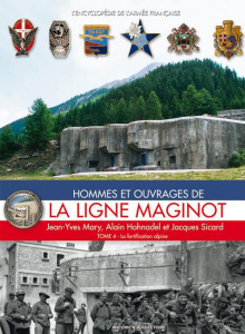 Hommes et ouvrages de la ligne Maginot. Tome 4 - Mary Jean-Yves ; Hohnadel Alain ; Sicard Jacques