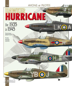 Hawker Hurricane. De 1935 à 1945 - Breffort Dominique