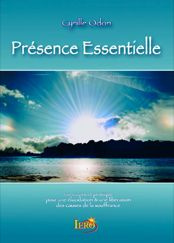 Présence Essentielle / Concepts & pratique pour une éducation et une libération des causes de la sou - Odon Cyrille